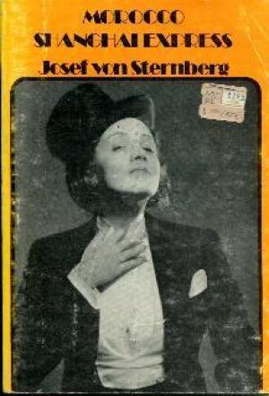 Morocco and Shanghai Express: Two Films by Josef von Sternberg