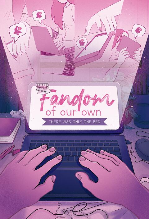 Fandom of Our Own (There Was Only One Bed)
