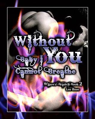 Without You Baby I Cannot Breathe