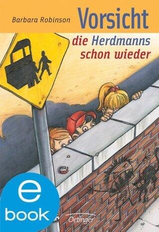 Hilfe, die Herdmanns kommen 3. Vorsicht, die Herdmanns schon wieder: Lustiger Kinderbuch-Klassiker ab 8 Jahren über die schlimmsten Kinder aller Zeiten