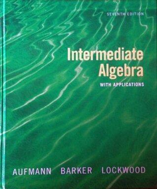 Intermediate Algebra With Applications 7th edition