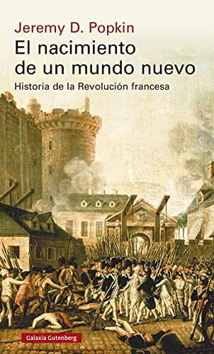 El Nacimiento de un Mundo Nuevo: Historia de la Revolución Francesa
