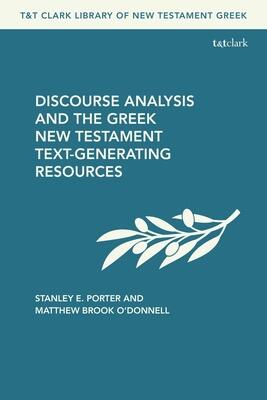 Discourse Analysis and the Greek New Testament: Text-Generating Resources