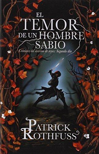 El temor de un hombre sabio: Cronicas del asesin de reyes: Segundo dia (Spanish Edition) by Rothfuss, Patrick (2014) Paperback