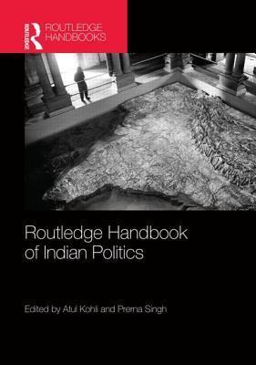 Routledge Handbook of Indian Politics (Routledge Handbooks