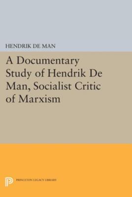 A Documentary Study of Hendrik de Man, Socialist Critic of Marxism
