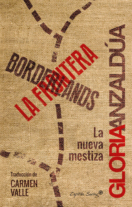 Borderlands/La Frontera: The New Mestiza