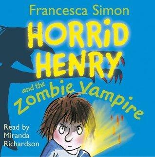 Horrid Henry and the Zombie Vampire: Book 20