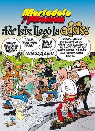Mortadelo y Filemón. ¡Por Isis, llegó la crisis!