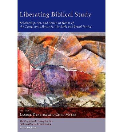 Liberating Biblical Study: Scholarship, Art, and Action in Honor of the Center and Library for the Bible and Social Justice (Center and Library for the Bible and Social Justice) (Paperback) - Common