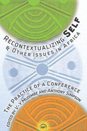 Recontextualizing Self & Other Issues in Africa: The Practice of a Conference