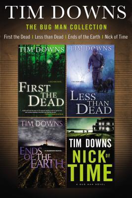 The Bug Man Collection: First the Dead, Less Than Dead, Ends of the Earth, and Nick of Time