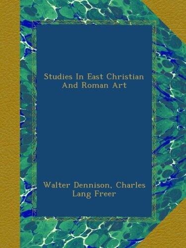 Studies In East Christian And Roman Art