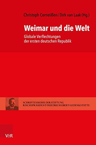 Weimar und die Welt (Globale Verflechtungen der ersten deutschen Republik)
