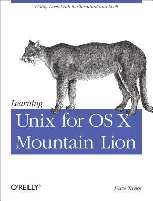 Learning Unix for OS X: Going Deep with the Terminal and Shell