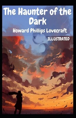 The Haunter of the Dark Illustrated