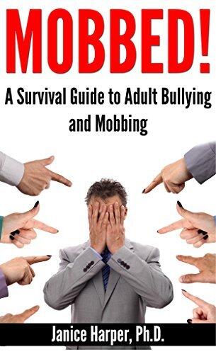 Mobbed!: What to Do When They Really Are Out to Get You