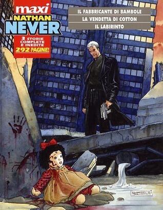 Maxi Nathan Never n. 1: Il fabbricante di bambole - La vendetta di Cotton - Il labirinto
