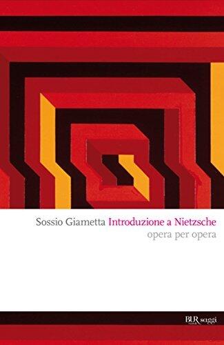 Introduzione a Nietzsche: Opera per opera