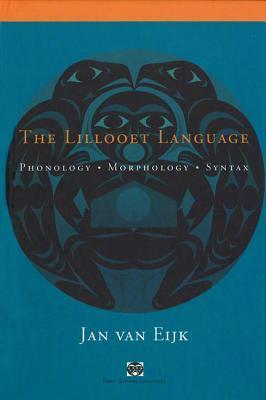 Lillooet Language, The: Phonology, Morphology, Syntax