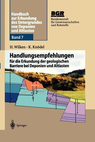 Handbuch zur Erkundung des Untergrundes von Deponien und Altlasten: Handlungsempfehlungen für die Erkundung der geologischen Barriere bei Deponien und ... (Scientific Computation)