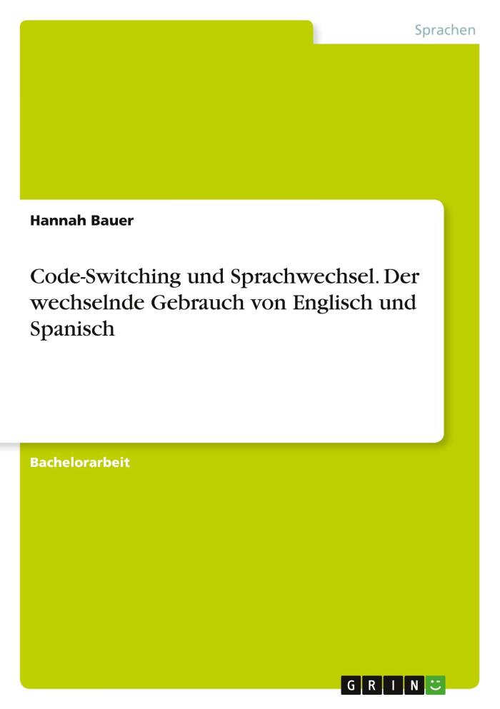 Code-Switching und Sprachwechsel: Der wechselnde Gebrauch von Englisch und Spanisch
