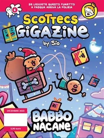 Scottecs Gigazine, Vol. 6: Babbo Nacane