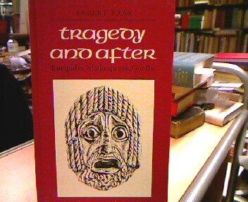 Tragedy and after: Euripides, Shakespeare, Goethe