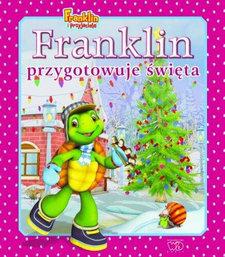 Franklin Przygotowuje ĹwiÄta - Paulette Bourgeois, Brenda Clark [KSIÄĹťKA]