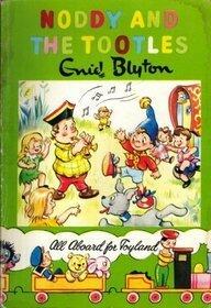 Noddy and the Tootles