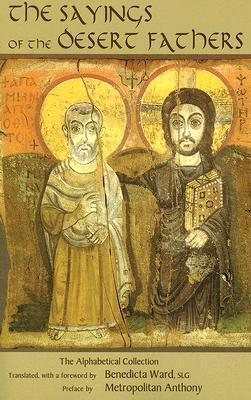 The Desert Christian: Sayings of the Desert Fathers : The Alphabetical Collection