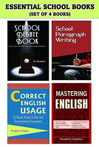 Essential School Books : School Debate Book/School Paragraph Writing/Correct English Usage/Mastering English by R Shankar;Harish Dutt Sharma;Prashant Gupta;Pramod K Chaudhari