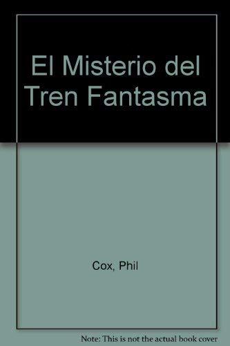 El Misterio Del Tren Fantasma/the Mystery Of The Ghost Train