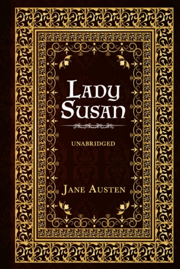 LADY SUSAN: UNABRIDGED ORIGINAL CLASSIC