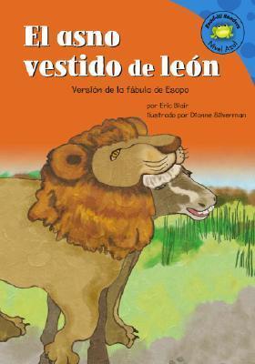 El Asno Vestido de León: Versión de la Fábula de Esopo / The Donkey in the Lion's Skin