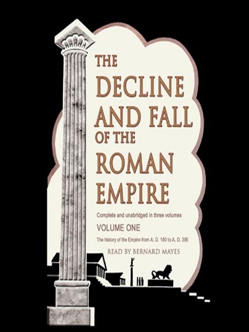 The History of the Decline and Fall of the Roman Empire Volume I