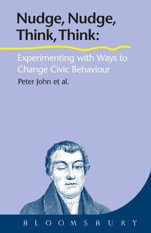 Nudge, Nudge, Think, Think: Experimenting with Ways to Change Civic Behaviour