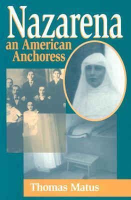 Nazarena: An American Anchoress