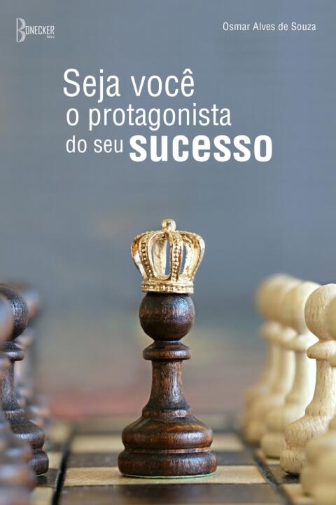 Seja você o protagonista do seu sucesso
