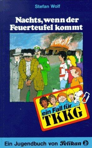 Nachts, wenn der Feuerteufel kommt