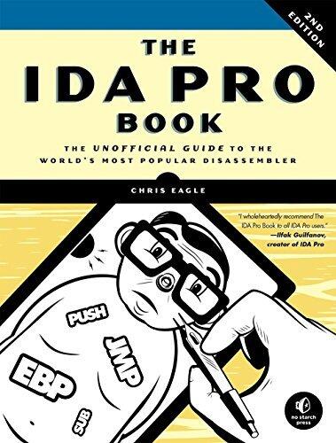 [The IDA Pro Book: The Unofficial Guide to the World's Most Popular Disassembler] [Author: Eagle, Chris] [July, 2011]