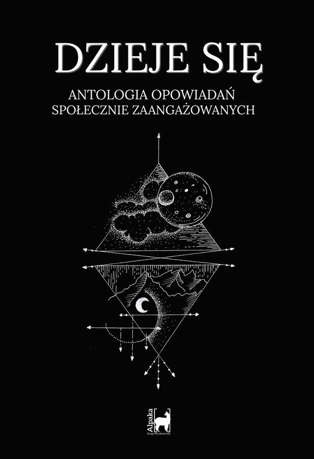 Dzieje się. Antologia opowiadań społecznie zaangażowanych