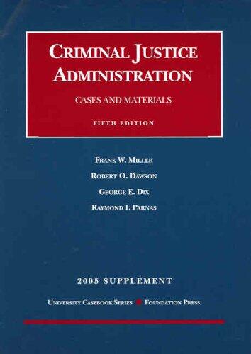 Criminal Justice Administration: Cases and Materials (5th Edition, 2005 Supplement)