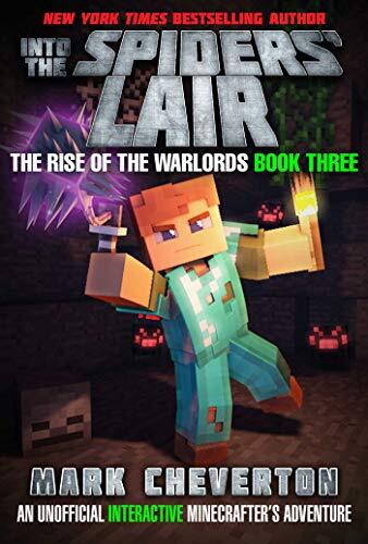 Into the Spiders' Lair (The Rise of the Warlords) (Book Three): An Unofficial Minecrafter's Adventure