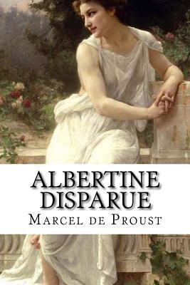 Albertine Disparue: À La Recherche Du Temps Perdu