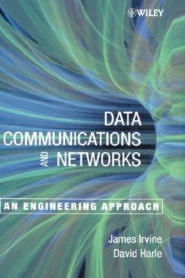 Data Communications and Networks: An Engineering Approach