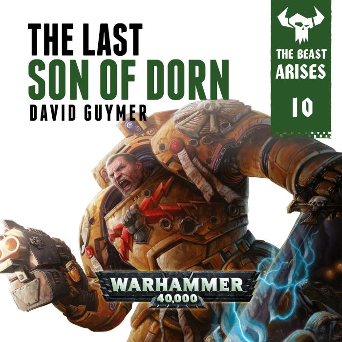 The Last Son of Dorn: Warhammer 40,000: The Beast Arises, Book 10