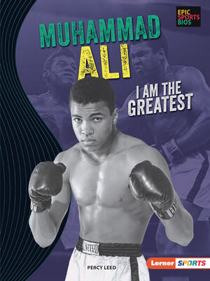 Muhammad Ali: I Am the Greatest (Epic Sports Bios