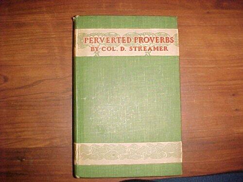 Perverted Proverbs