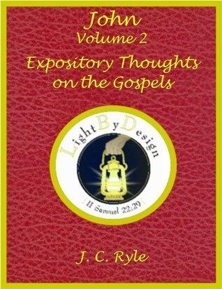 John Volume 2: Expository Thoughts On The Gospels